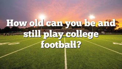 How old can you be and still play college football?