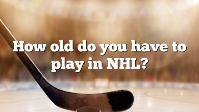 How old do you have to play in NHL?