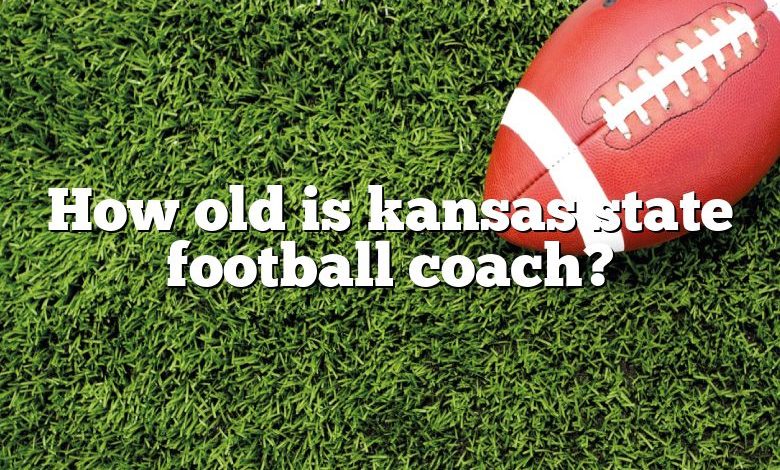 How old is kansas state football coach?