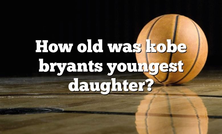 How old was kobe bryants youngest daughter?