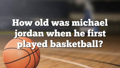 How old was michael jordan when he first played basketball?