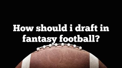 How should i draft in fantasy football?