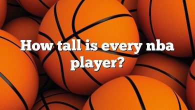 How tall is every nba player?