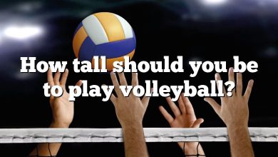 How tall should you be to play volleyball?