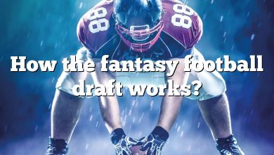 How the fantasy football draft works?