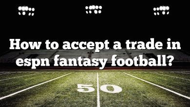 How to accept a trade in espn fantasy football?
