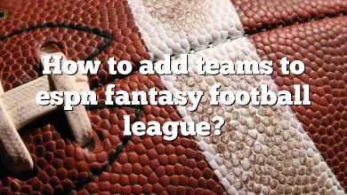 How to add teams to espn fantasy football league?