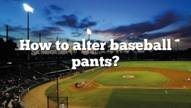 How to alter baseball pants?