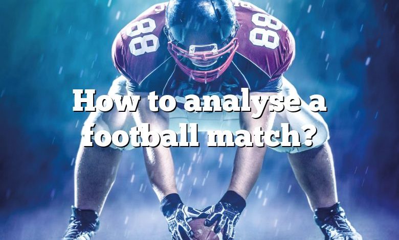 How to analyse a football match?