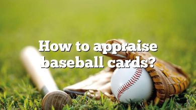 How to appraise baseball cards?