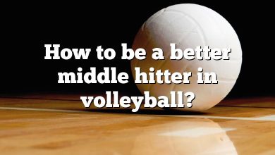 How to be a better middle hitter in volleyball?