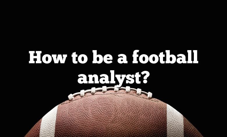 How to be a football analyst?