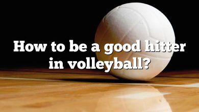 How to be a good hitter in volleyball?