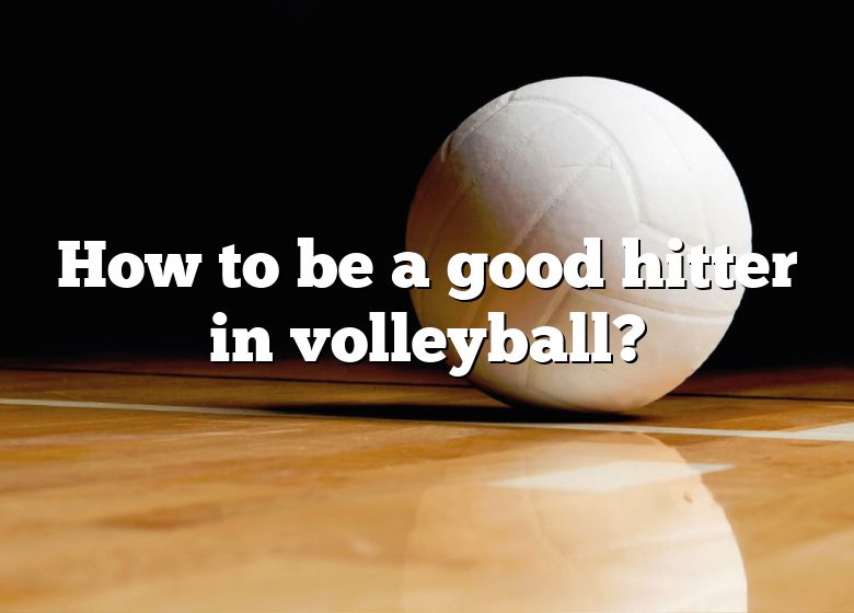 how-to-be-a-good-hitter-in-volleyball-dna-of-sports