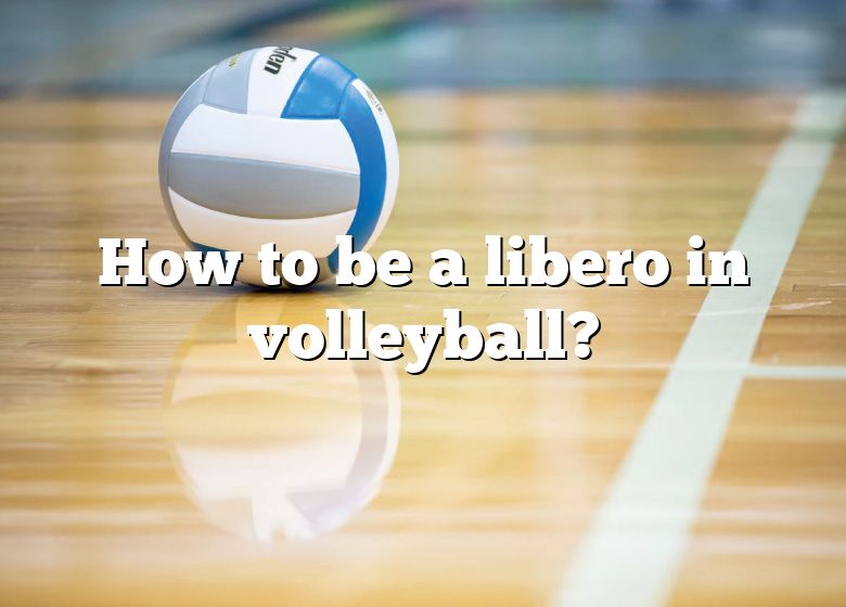 how-to-be-a-libero-in-volleyball-dna-of-sports