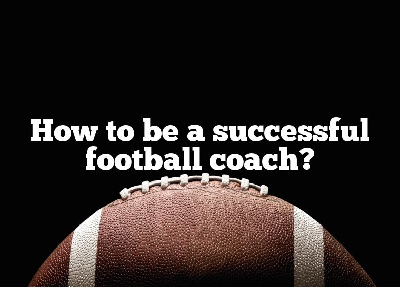 how-to-be-a-successful-football-coach-dna-of-sports