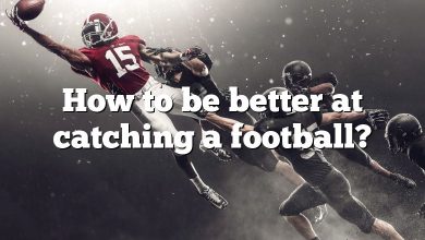 How to be better at catching a football?