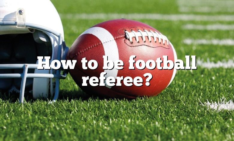 How to be football referee?