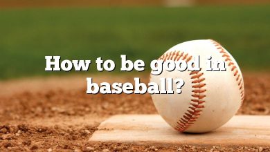 How to be good in baseball?