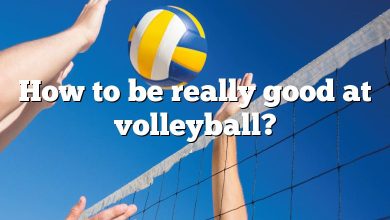 How to be really good at volleyball?