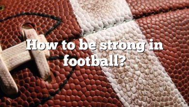 How to be strong in football?