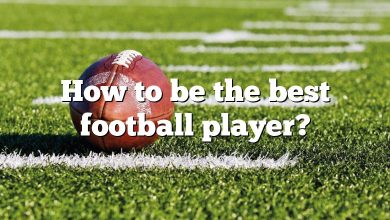 How to be the best football player?