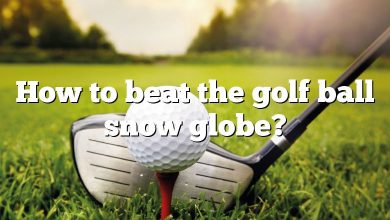 How to beat the golf ball snow globe?