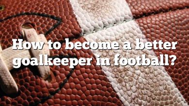 How to become a better goalkeeper in football?