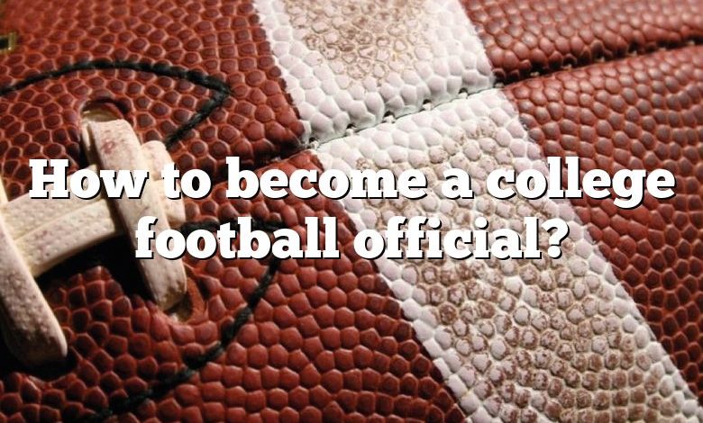 How to become a college football official?