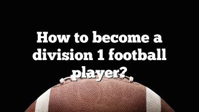 How to become a division 1 football player?