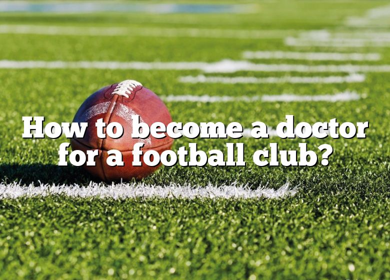 how-to-become-a-doctor-for-a-football-club-dna-of-sports