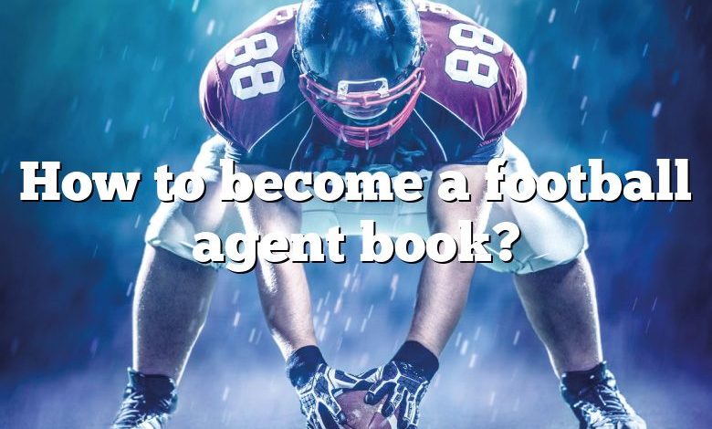 How to become a football agent book?