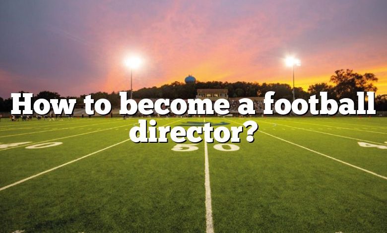 How to become a football director?