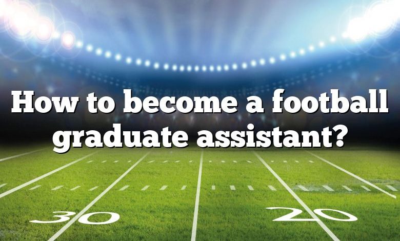 How to become a football graduate assistant?