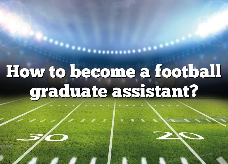 how-to-become-a-football-graduate-assistant-dna-of-sports