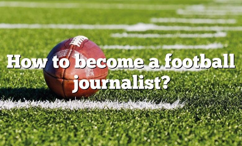 How to become a football journalist?