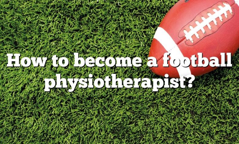 How to become a football physiotherapist?