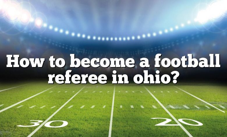 How to become a football referee in ohio?