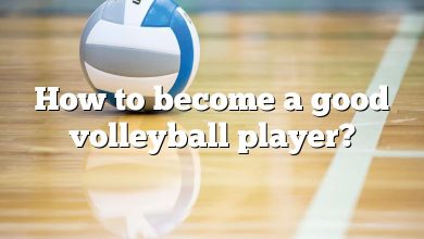 How to become a good volleyball player?