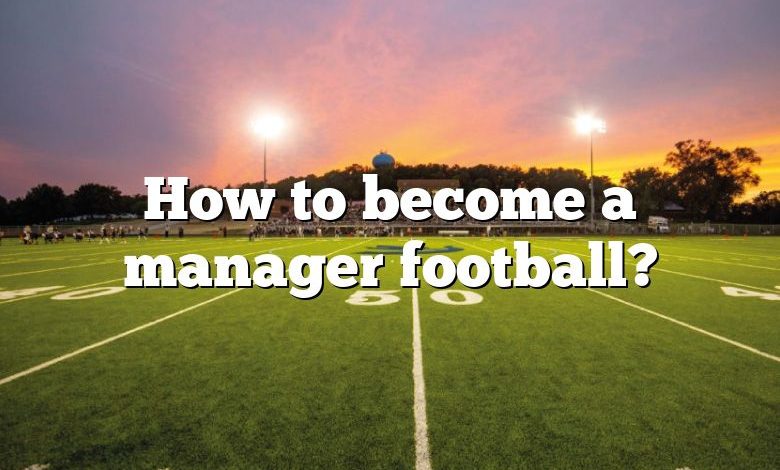 How to become a manager football?