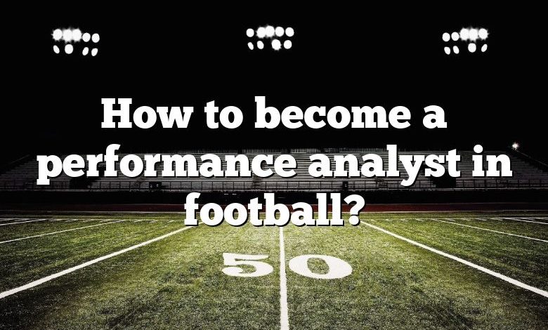 How to become a performance analyst in football?