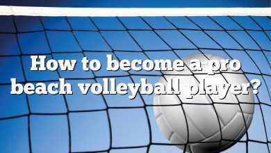 How to become a pro beach volleyball player?