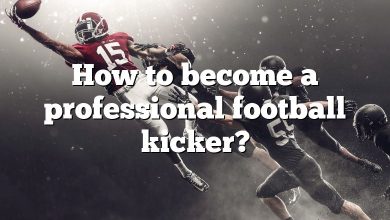 How to become a professional football kicker?