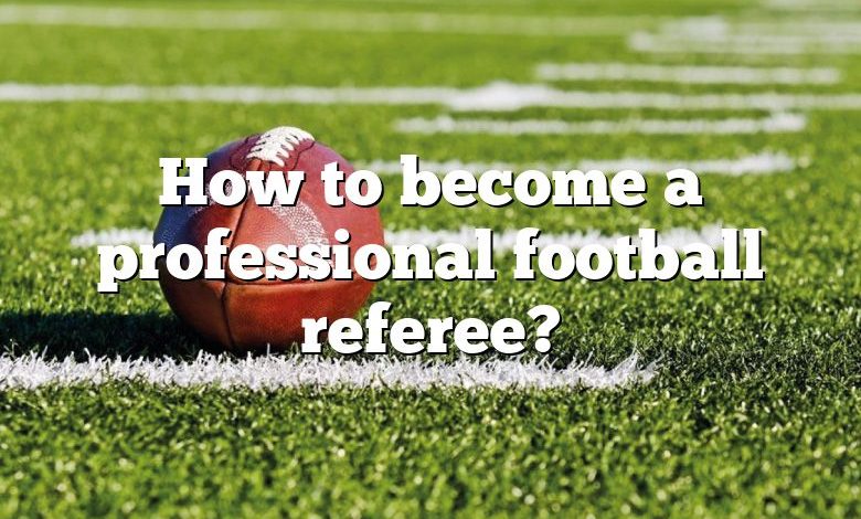 How to become a professional football referee?