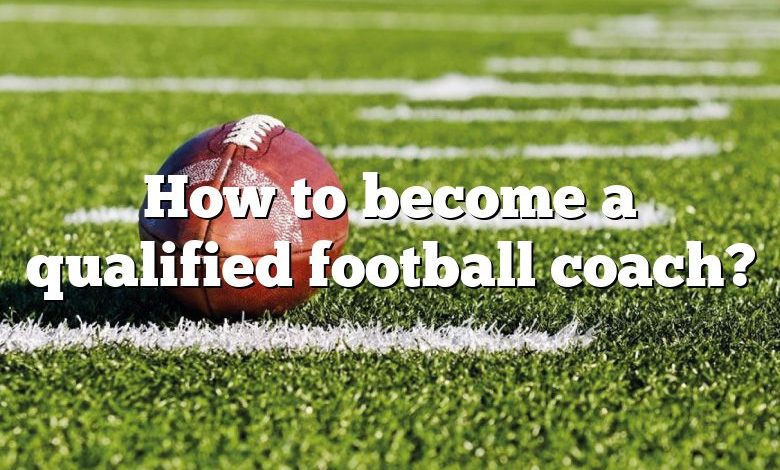 how-to-become-a-qualified-football-coach-dna-of-sports