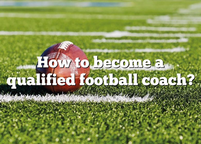 how-to-become-a-qualified-football-coach-dna-of-sports