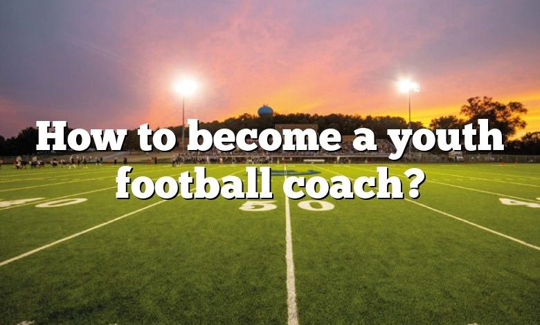 How to become a youth football coach?