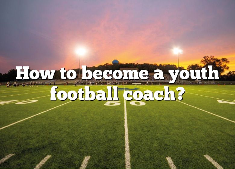 How To Become A Youth Football Coach