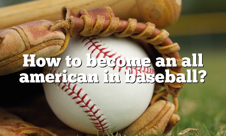 How to become an all american in baseball?