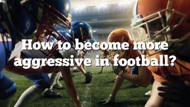 How to become more aggressive in football?